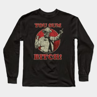 RETRO STYLE - YOU  SUMBITCH -  SMOKEY AND THE BANDIT Long Sleeve T-Shirt